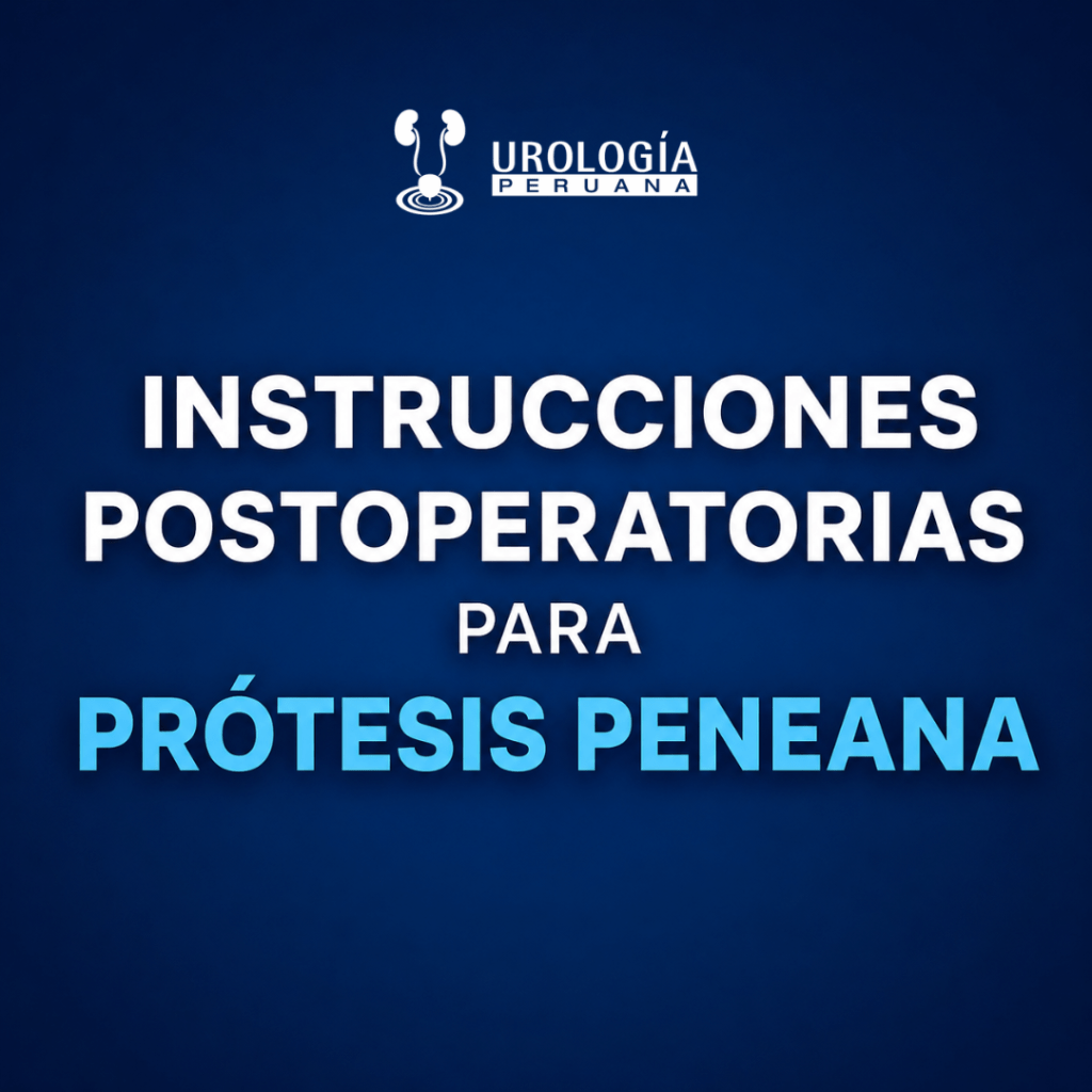 INSTRUCCIONES POSTOPERATORIAS PARA PRÓTESIS PENEANA